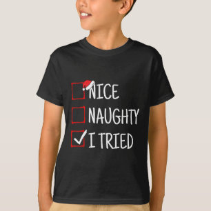 Nice Naughty I Tried Funny Christmas  T-Shirt