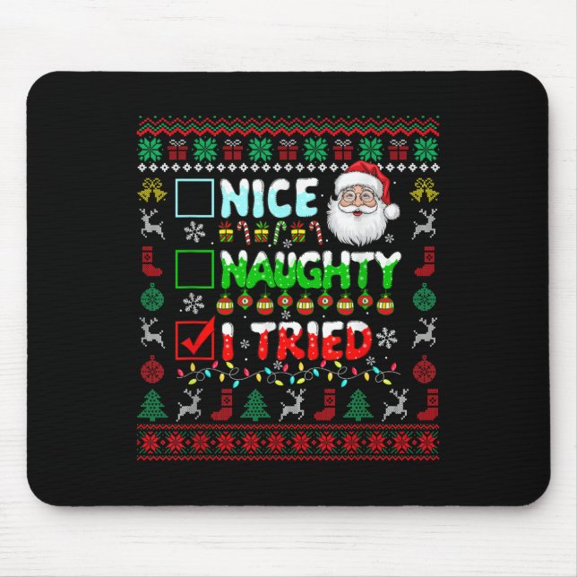 Nice Naughty I Tried Funny List Santa Face Christm Mouse Pad (Front)