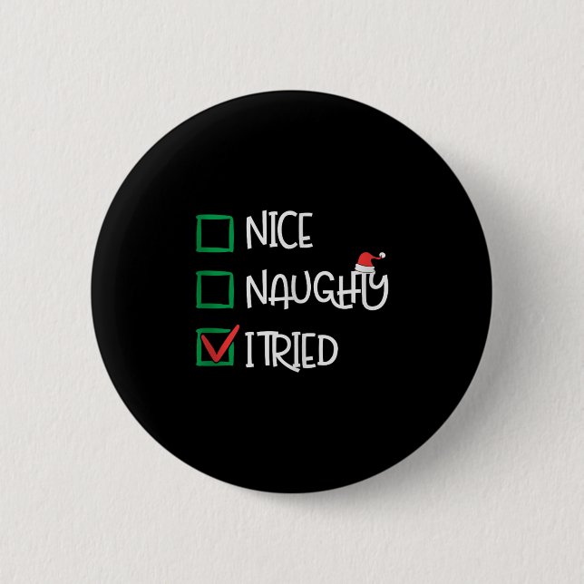 Nice Naughty I Tried Funny Playful Christmas Holid 2 Inch Round Button (Front)