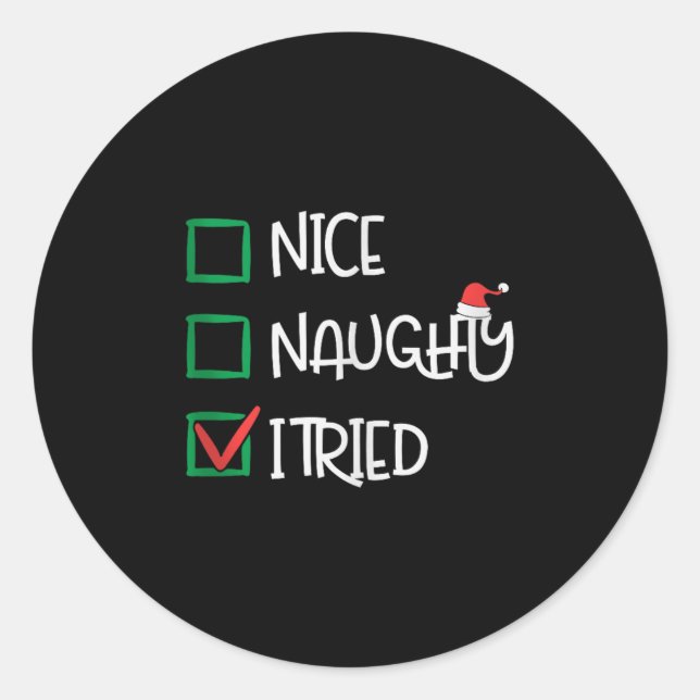 Nice Naughty I Tried Funny Playful Christmas Holid Classic Round Sticker (Front)