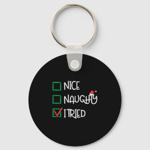 Nice Naughty I Tried Funny Playful Christmas Holid Keychain