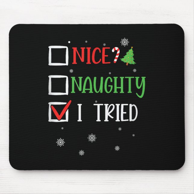Nice Naughty I Tried Holiday Humor Uni-adults Blac Mouse Pad (Front)