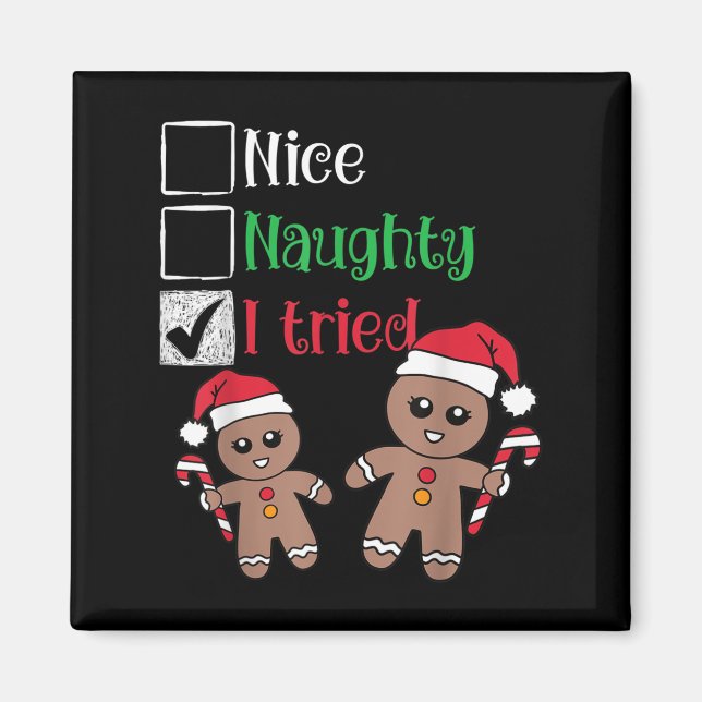Nice Naughty I Tried List Gingerbread Christmas  Magnet (Front)