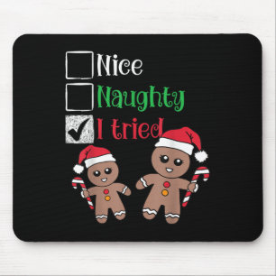 Nice Naughty I Tried List Gingerbread Christmas  Mouse Pad
