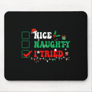 Nice Naughty I Tried Matching Christmas Funny Fami Mouse Pad
