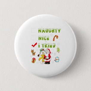 Nice Naughty I Tried Merry Christmas Shirt_1 2 Inch Round Button
