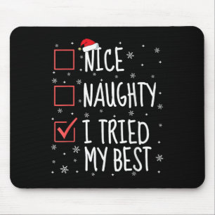 Nice Naughty I Tried My Christmas List Funny Santa Mouse Pad