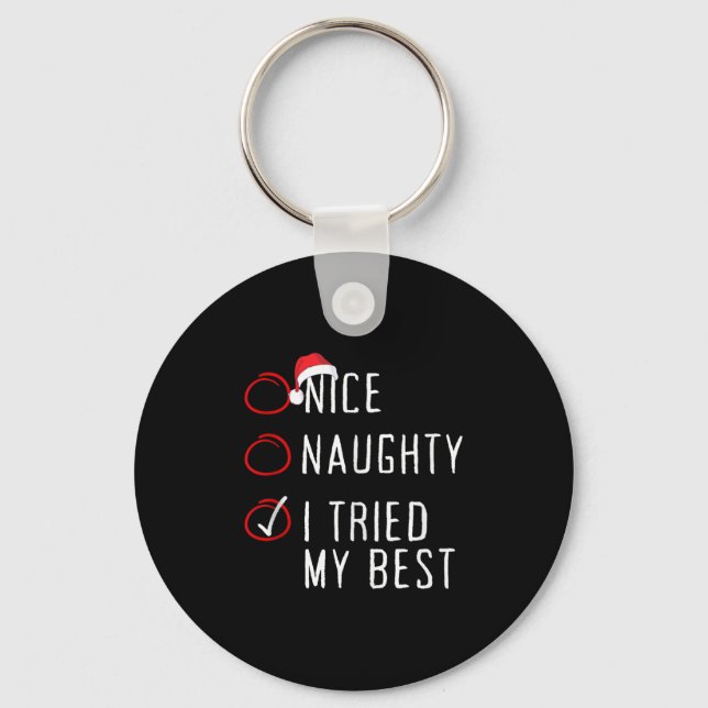 Nice Naughty I Tried My Christmas List Xmas Santa  Keychain (Front)