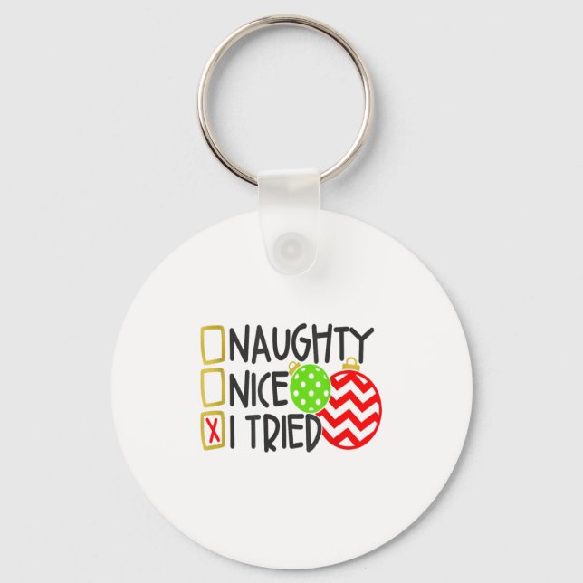 Nice Naughty I Tried Ornaments Novelty _1  Keychain (Front)