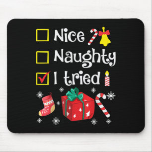 Nice Naughty I Tried Santa's Funny Christmas Naugh Mouse Pad