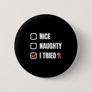Nice Naughty I Tried, Santa's Naughty List Funny C 2 Inch Round Button
