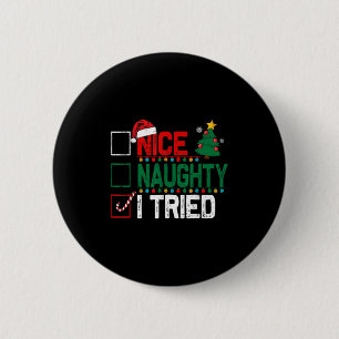 Nice Naughty I Tried Santa's Naughty List Funny Ch 2 Inch Round Button