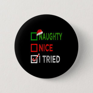 Nice Naughty I Tried Santa's Naughty List Funny Ch 2 Inch Round Button