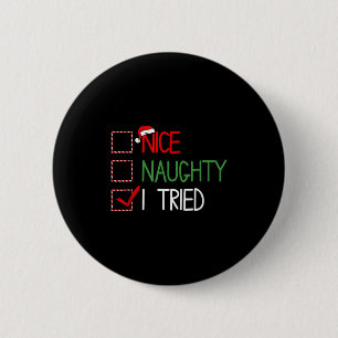 Nice Naughty I Tried Santa's Naughty List Funny Ch 2 Inch Round Button