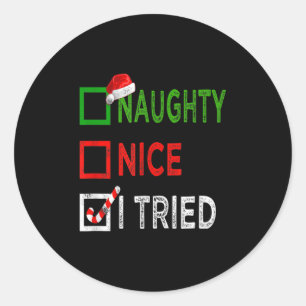 Nice Naughty I Tried Santa's Naughty List Funny Ch Classic Round Sticker