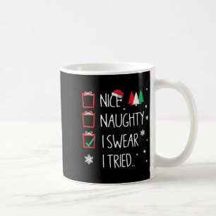 Nice Naughty I Tried Santa's Naughty List Funny Ch Coffee Mug