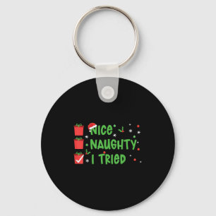Nice Naughty I Tried Santa's Naughty List Funny Ch Keychain