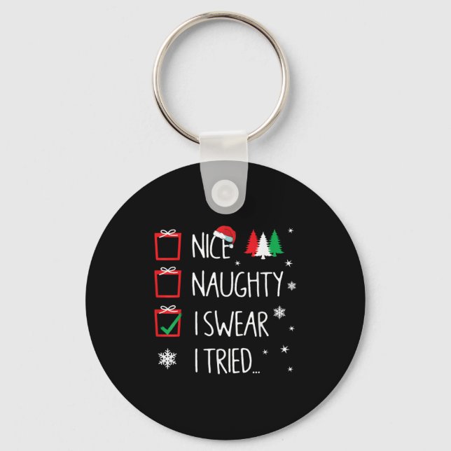 Nice Naughty I Tried Santa's Naughty List Funny Ch Keychain (Front)
