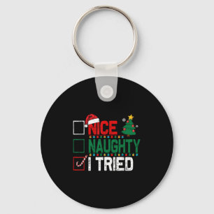 Nice Naughty I Tried Santa's Naughty List Funny Ch Keychain