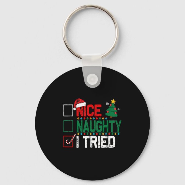 Nice Naughty I Tried Santa's Naughty List Funny Ch Keychain (Front)