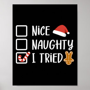 Nice Naughty I Tried Santa's Naughty List Funny Ch Poster