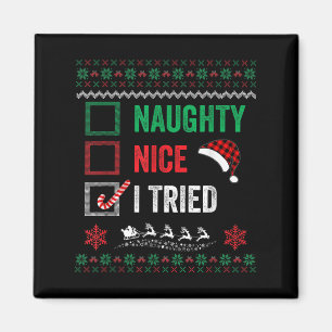 Nice Naughty I Tried Ugly Sweater Christmas List S Magnet