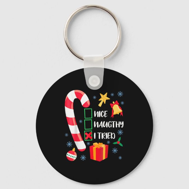 Nice Naughty I Tried Xmas Funny Christmas Family P Keychain (Front)
