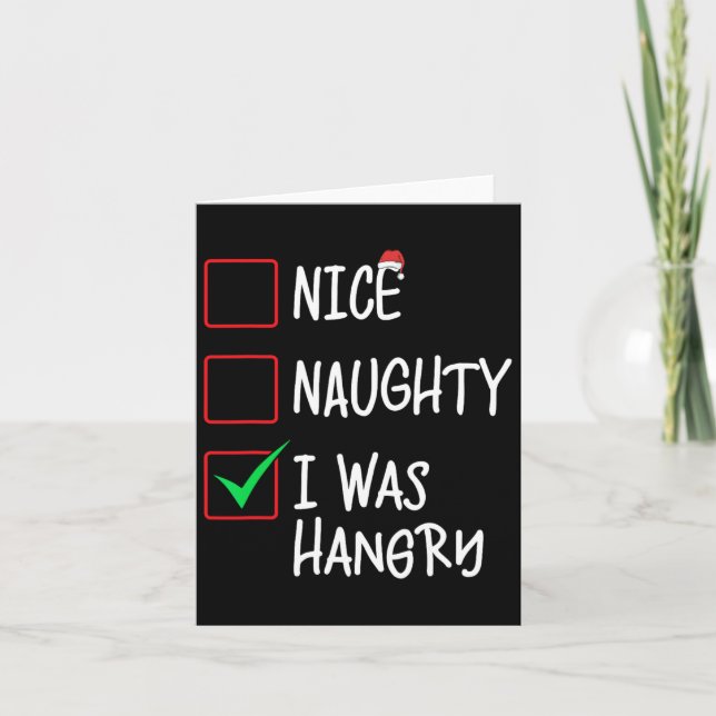Nice Naughty I Was Hangry Christmas List Santa Cla Card (Front)