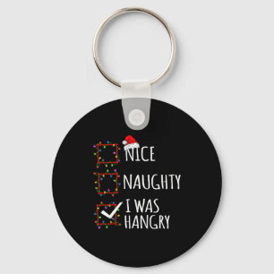 Nice Naughty I Was Hangry Christmas List Santa Cla Keychain