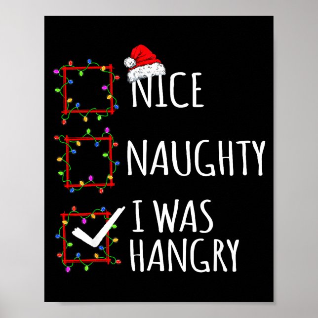 Nice Naughty I Was Hangry Christmas List Santa Cla Poster (Front)