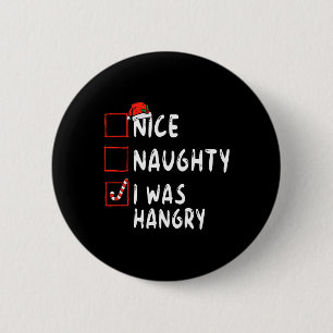 Nice Naughty I Was Hangry Christmas List Xmas Sant 2 Inch Round Button