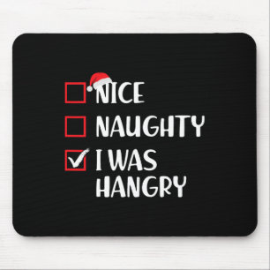 Nice Naughty I Was Hangry Christmas List Xmas Sant Mouse Pad