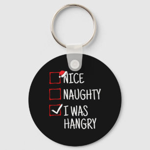 Nice Naughty I Was Hangry Funny Christmas Keychain