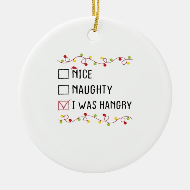Nice Naughty I Was Hangry List Christmas Ceramic Ornament (Front)