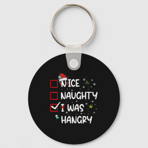 Nice Naughty I Was Hungry Christmas Funny Christma Keychain