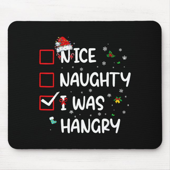 Nice Naughty I Was Hungry Christmas Funny Christma Mouse Pad (Front)