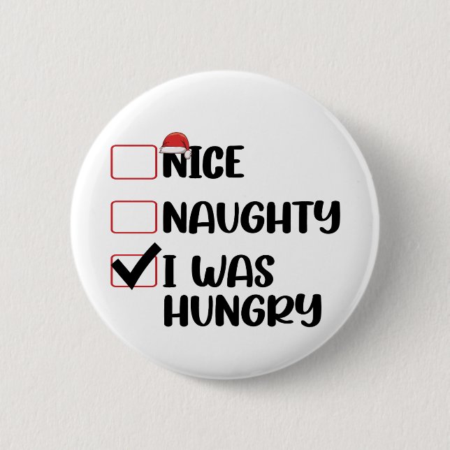 Nice Naughty I Was Hungry Christmas List 2 Inch Round Button (Front)