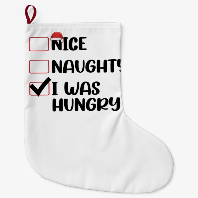 Nice Naughty I Was Hungry Christmas List Large Christmas Stocking (Front)