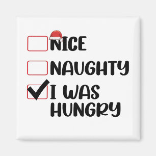 Nice Naughty I Was Hungry Christmas List Magnet