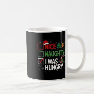 Nice Naughty I Was Hungry Christmas Pajama Xmas Li Coffee Mug