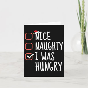 Nice Naughty I Was Hungry Funny Christmas List San Card