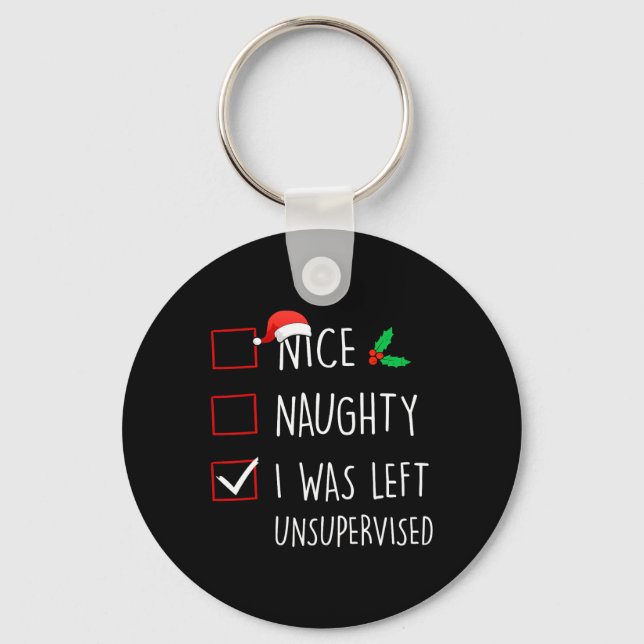 Nice Naughty I Was Left Unsupervised Christmas Mat Keychain (Front)