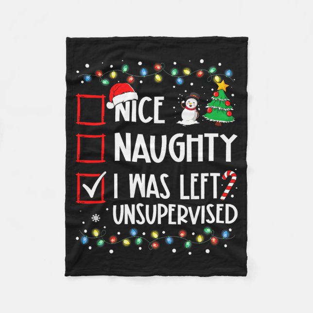 Nice Naughty I Was Left Unsupervised List Christma Fleece Blanket (Front)