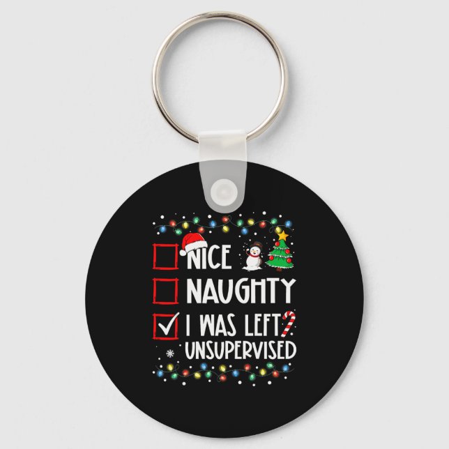 Nice Naughty I Was Left Unsupervised List Christma Keychain (Front)