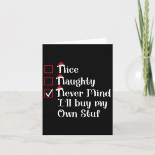Nice Naughty I'll Buy My Own Stuf Cute Christmas  Card