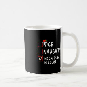 Nice Naughty Inadmissible In Court Christmas List Coffee Mug