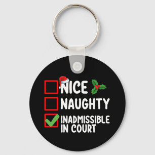 Nice Naughty Inadmissible In Court Christmas List  Keychain