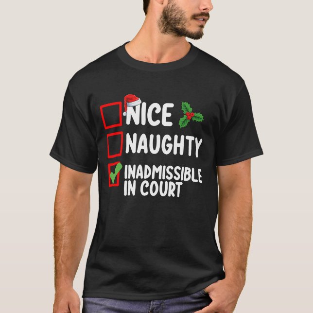 Nice Naughty Inadmissible In Court Christmas List  T-Shirt (Front)