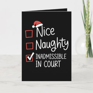 Nice Naughty Inadmissible In Court Christmas Santa Holiday Card
