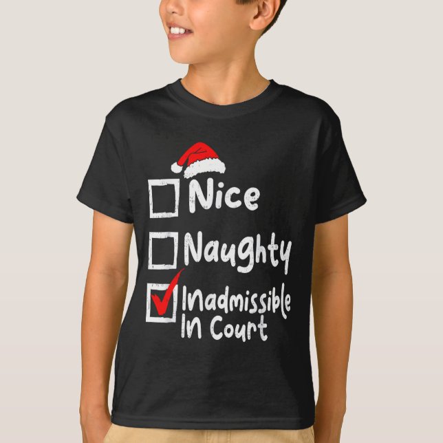 Nice Naughty Inadmissible In Court Funny Christmas T-Shirt (Front)